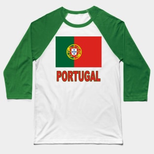 The Pride of Portugal - Portuguese Flag Design Baseball T-Shirt